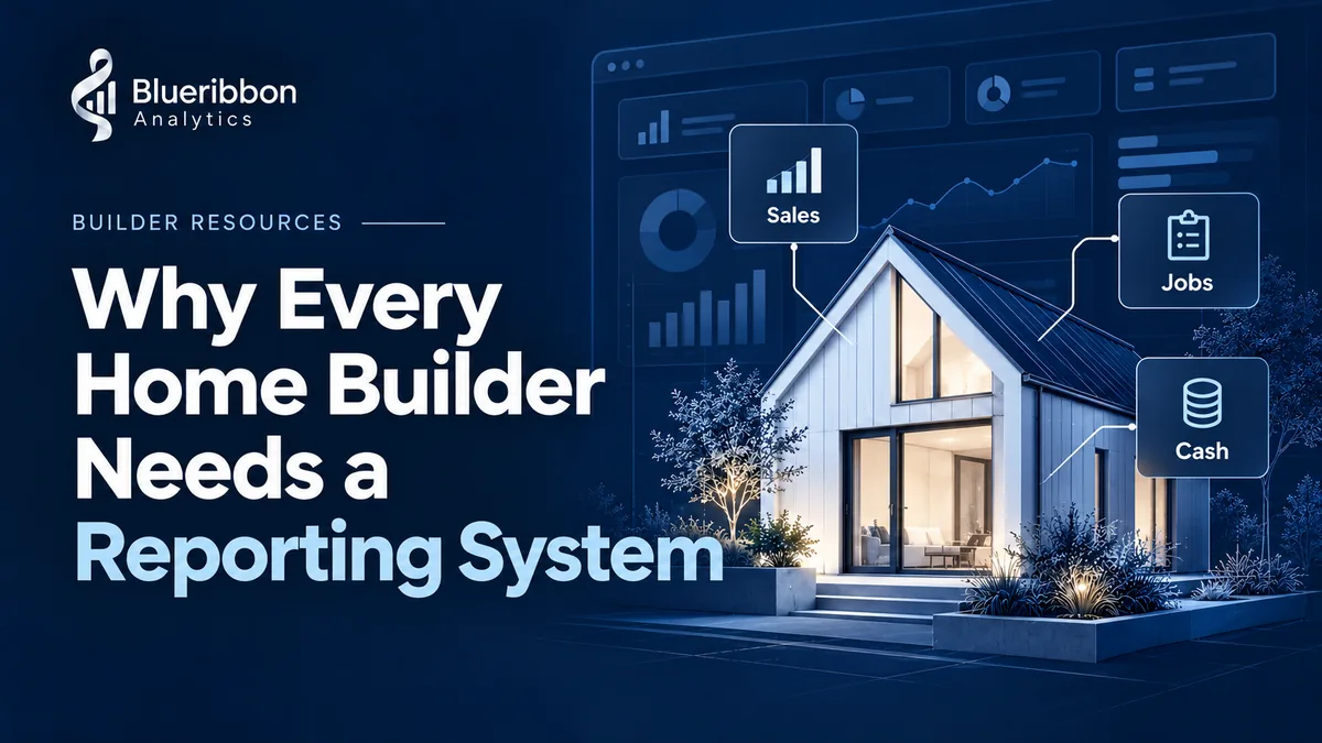 A modern home with Sales, Jobs and Cash reporting panels behind it, the cover of the article Why Every Home Builder Needs a Reporting System.